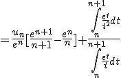 =\frac{u_n}{e^n} [\frac{e^{n+1}}{n+1}-\frac{e^{n}}{n}] + \frac{\Bigint_n^{n+1} \frac{e^t}{t^2}dt}{\Bigint_n^{n+1} \frac{e^t}{t}dt}